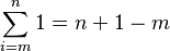 \sum_{i=m}^n 1 = n+1-m