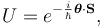  U = e^{-\frac{i}{\hbar} \boldsymbol{\theta} \cdot \mathbf{S}},