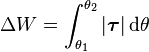 \Delta W = \int_{\theta_1}^{\theta_2} \left | \boldsymbol{\tau} \right | \mathrm{d}\theta