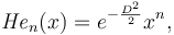 {\mathit{He}}_n(x)=e^{-\frac{D^2}{2}}x^n ,