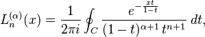 L_n^{(\alpha)}(x)=\frac{1}{2\pi i}\oint_C\frac{e^{-\frac{x t}{1-t}}}{(1-t)^{\alpha+1}\,t^{n+1}} \; dt,