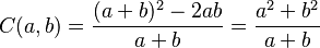  C(a,b) = { {(a+b)^2 - 2ab } \over {a+b}} = {{a^2 + b^2} \over {a+b}} 