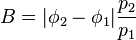  B = | \phi_2 - \phi_1 | \frac{ p_2 }{ p_1 } 