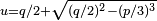 \scriptstyle u = q/2 + \sqrt{(q/2)^2-(p/3)^3}