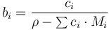  b_i = \frac{{c_i}}{{\rho - \sum c_i \cdot M_i}} \,