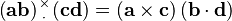  \left(\mathbf{ab}\right)
\!\!\!\begin{array}{c}
 _\times  \\
 ^\cdot
\end{array}\!\!\!
\left(\mathbf{cd}\right)=\left(\mathbf{a}\times\mathbf{c}\right)\left(\mathbf{b}\cdot\mathbf{d}\right)