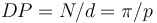 DP=N/d=\pi/p