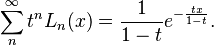 \sum_n^\infty  t^n L_n(x)=  \frac{1}{1-t} e^{-\frac{tx}{1-t}}.