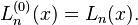 L^{(0)}_n(x)=L_n(x).