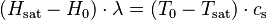 
(H_\mathrm{sat} - H_0) \cdot \lambda = (T_0 - T_\mathrm{sat}) \cdot c_\mathrm{s}
