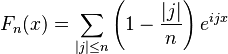 F_n(x)=\sum_{|j|\le n}\left(1-\frac{|j|}{n}\right)e^{ijx}