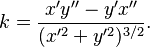 k = \frac{x'y''-y'x''}{(x'^2+y'^2)^{3/2}}.