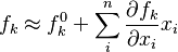 f_k \approx f^0_k+  \sum_i^n \frac{\partial f_k}{\partial {x_i}} x_i 