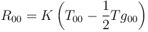 R_{0 0} = K \left(T_{0 0} - {1 \over 2} T g_{0 0}\right)