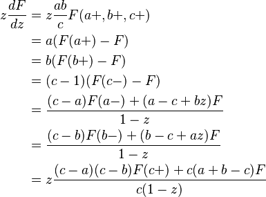 \begin{align}
z\frac{dF}{dz} &= z\frac{ab}{c}F(a+,b+,c+) \\
&=a(F(a+)-F) \\
&=b(F(b+)-F) \\
&=(c-1)(F(c-)-F) \\
&=\frac{(c-a)F(a-)+(a-c+bz)F}{1-z} \\
&=\frac{(c-b)F(b-)+(b-c+az)F}{1-z} \\
&=z\frac{(c-a)(c-b)F(c+)+c(a+b-c)F}{c(1-z)}
\end{align}