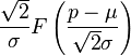 \frac{\sqrt{2}}{\sigma} F \left(\frac{p-\mu}{\sqrt{2}\sigma}\right)