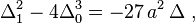 \Delta_1^2 - 4 \Delta_0^3 = -27\,a^2\,\Delta\ ,