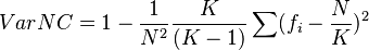  VarNC = 1 - \frac{ 1 }{ N^2 }\frac{ K }{ ( K - 1 ) } \sum( f_i - \frac{ N }{ K } )^2 