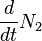 \frac{d}{d t}N_2