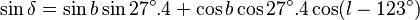 \sin\delta = \sin b \sin 27^\circ.4 + \cos b \cos 27^\circ.4 \cos (l - 123^\circ)