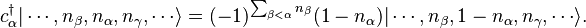 c_\alpha^\dagger|\cdots,n_\beta,n_\alpha,n_\gamma,\cdots\rangle=(-1)^{\sum_{\beta<\alpha}n_\beta} (1-n_\alpha)|\cdots,n_\beta,1-n_\alpha,n_\gamma,\cdots\rangle.