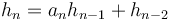 h_{n}=a_nh_{n-1}+h_{n-2}\,