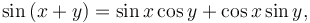 \sin\left(x+y\right)=\sin x \cos y + \cos x \sin y, \,