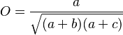  O = \frac{ a }{ \sqrt{ ( a + b )( a + c ) } } 