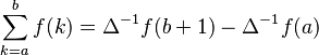 \sum_{k=a}^b f(k)=\Delta^{-1}f(b+1)-\Delta^{-1}f(a)