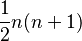 \frac{1}{2} n (n+1)