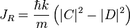 J_R=\frac{\hbar k}{m}\left(|C|^2-|D|^2\right)