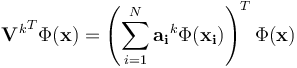 {\mathbf{V}^k}^T\Phi(\mathbf{x}) =\left(\sum_{i=1}^N \mathbf{a_i}^k\Phi(\mathbf{x_i})\right)^T\Phi(\mathbf{x}) 