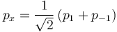 p_x = \frac{1}{\sqrt{2}} \left(p_1 + p_{-1} \right) 