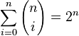 \sum_{i=0}^n {n \choose i} = 2^n