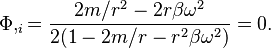 
\Phi,_i = \frac{2m/r^2 - 2r\beta\omega^2}{2(1-2m/r-r^2 \beta\omega^2)} = 0. 
