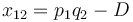 x_{12}=p_1q_2-D