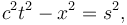 c^2 t^2 - x^2 = s^2,