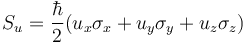  S_u = \frac{\hbar}{2}(u_x\sigma_x + u_y\sigma_y + u_z\sigma_z)