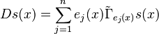 Ds(x)=\sum_{j=1}^{n}e_{j}(x)\tilde{\Gamma}_{e_{j}(x)}s(x)