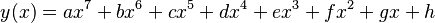 y(x)=ax^7+bx^6+cx^5+dx^4+ex^3+fx^2+gx+h\,