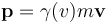 \mathbf{p} = \gamma(v)m \mathbf{v}