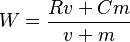 W = {Rv + Cm\over v+m}\ 