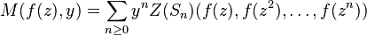 M(f(z), y) = \sum_{n\ge 0} y^n Z(S_n)(f(z), f(z^2), \ldots, f(z^n))