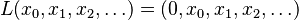 L(x_0, x_1, x_2, \dots)=(0, x_0, x_1, x_2,\dots) \,