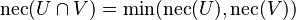 \operatorname{nec}(U \cap V) = \min ( \operatorname{nec}(U), \operatorname{nec}(V))