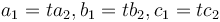  a_1=ta_2,b_1=tb_2,c_1=tc_2 