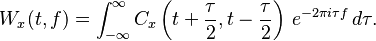  W_x(t,f)=\int_{-\infty}^{\infty} C_x\left(t + \frac{\tau}{2}, t - \frac{\tau}{2}\right) \, e^{-2\pi i\tau f} \, d\tau .