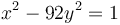 \ x^2 - 92y^2=1 