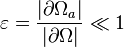 \varepsilon= \frac{|\partial\Omega_a|}{|\partial\Omega|} \ll 1