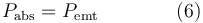 P_{\rm abs}=P_{\rm emt} \qquad \qquad (6)